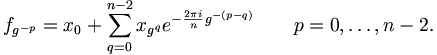 f_{g^{-p}} = x_0 +  \sum_{q=0}^{n-2} x_{g^q} e^{-\frac{2\pi i}{n} g^{-(p-q)} } \qquad p = 0,\dots,n-2.